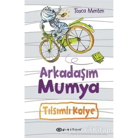 Arkadaşım Mumya - Tılsımlı Kolye - Tosca Menten - Epsilon Yayınevi
