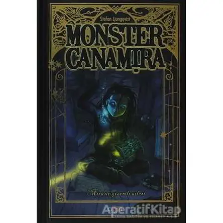 Monster Canamira - Mira ve Gizemli Ailesi 1. Kitap - Stefan Ljungqvist - Abm Yayınevi