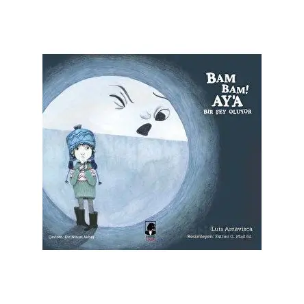 Bam Bam! Ay’a Bir Şey Oluyor - Luis Amavisca - Küsurat Yayınları