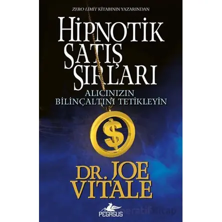 Hipnotik Satış Sırları - Joe Vitale - Pegasus Yayınları