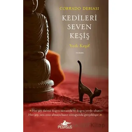 Kedileri Seven Keşiş: Yedi Keşif - Corrado Debiasi - Pegasus Yayınları