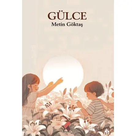 Gülce - Metin Göktaş - Klaros Yayınları