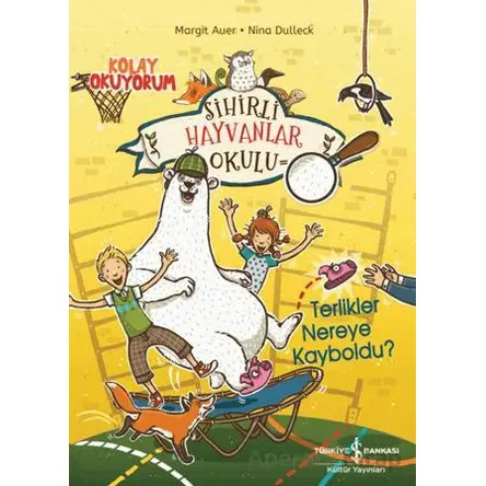 Sihirli Hayvanlar Okulu - Terlikler Nereye Kayboldu? - Kolay Okuyorum
