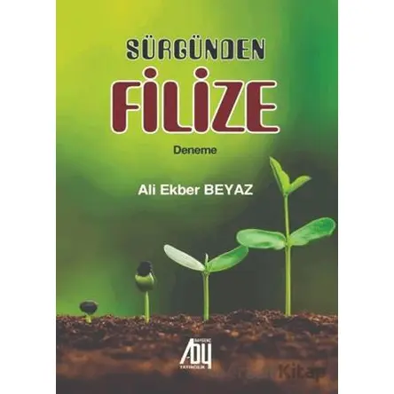 Sürgünden Filize - Ali Ekber Beyaz - Baygenç Yayıncılık