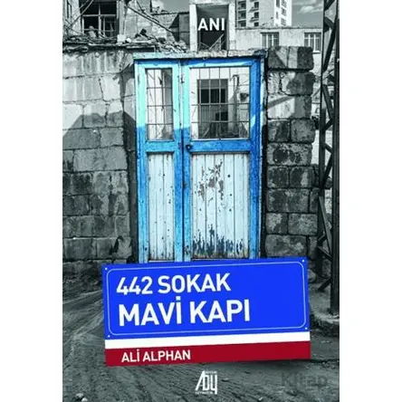 442 Sokak Mavi Kapı - Ali Alphan - Baygenç Yayıncılık
