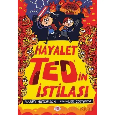 Hayalet Ted’in İstilası - Barry Hutchison - Dokuz Çocuk
