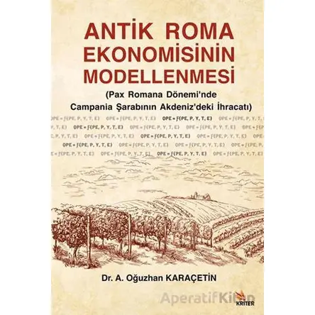 Antik Roma Ekonomisinin Modellenmesi - Oğuzhan Karaçetin - Kriter Yayınları