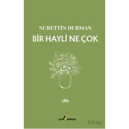 Bir Hayli Ne Çok - Nurettin Durman - Çıra Yayınları