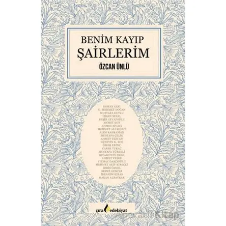 Benim Kayıp Şairlerim - Özcan Ünlü - Çıra Yayınları