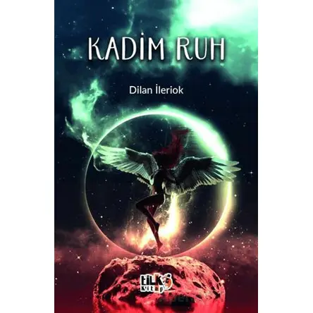 Kadim Ruh - Dilan İleriok - Tilki Kitap