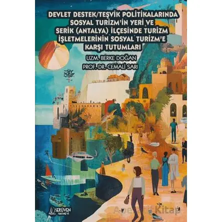 Devlet Destek/Teşvik Politikalarında Sosyal Turizmin Yeri ve Serik (Antalya) İlçesinde Turizm İşletm