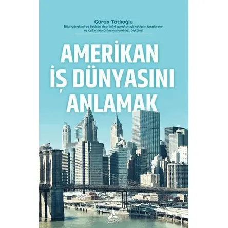 Amerikan İş Dünyasını Anlamak - Güran Tatlıoğlu - Sonçağ Yayınları