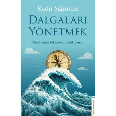 Dalgaları Yönetmek - Kadir Sığınmış - Destek Yayınları