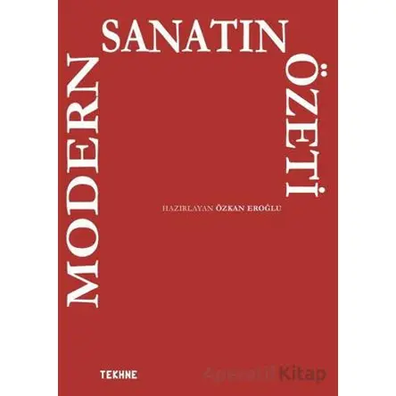 Modern Sanatın Özeti - Özkan Eroğlu - Tekhne Yayınları
