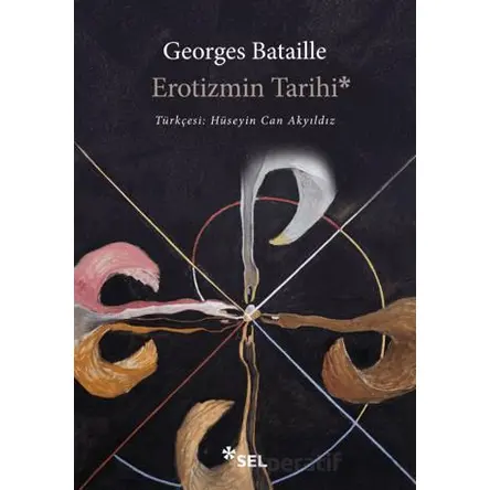 Erotizmin Tarihi - Georges Bataille - Sel Yayıncılık