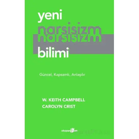 Yeni Narsisizm Bilimi - W. Keith Campbell - Okuyan Us Yayınları