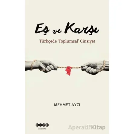 Eş ve Karşı - Mehmet Aycı - Hece Yayınları