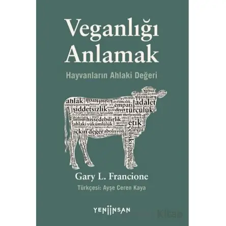 Veganlığı Anlamak - Gary L. Francione - Yeni İnsan Yayınevi