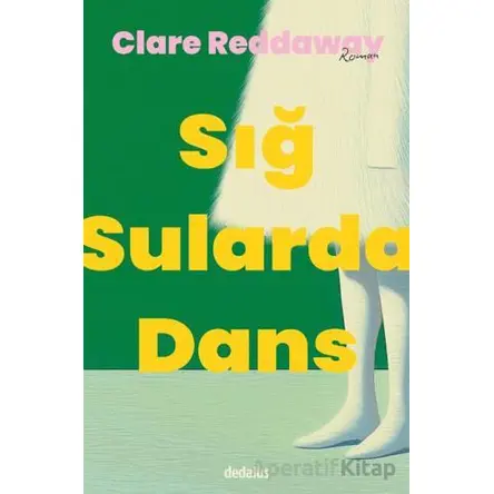 Sığ Sularda Dans - Clare Reddaway - Dedalus Kitap