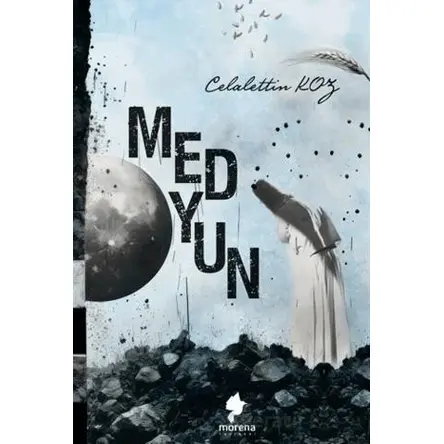Medyun - Celalettin Koz - Morena Yayınevi