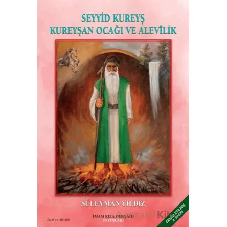 Seyyid Kureyş Kureyşan Ocağı ve Alevilik - Süleyman Yıldız - İmam Rıza Dergahı Yayınları