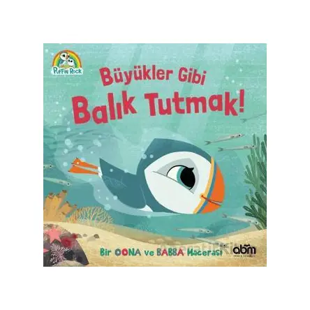 Puffin Rock- Büyükler Gibi Balık Tutmak! - Kolektif - Abm Yayınevi
