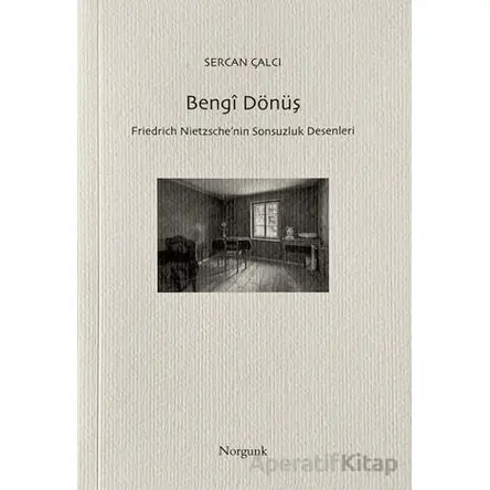 Bengî Dönüş - Sercan Çalcı - Norgunk Yayıncılık