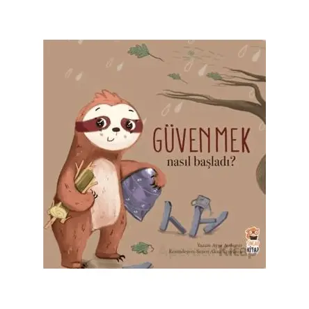 Nasıl Başladı? Güvenmek - Ayşe Aydemir - Sincap Kitap