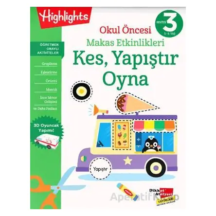 Okul Öncesi Makas Etkinlikleri Kes, Yapıştır, Oyna 3. - Kolektif - Dikkat Atölyesi Yayınları