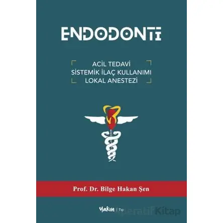 Endodonti - Hakan Şen - Yakın Kitabevi