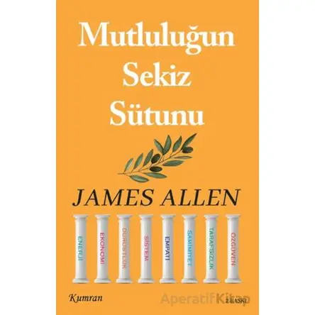 Mutluluğun Sekiz Sütunu - James Allen - Kumran Yayınları
