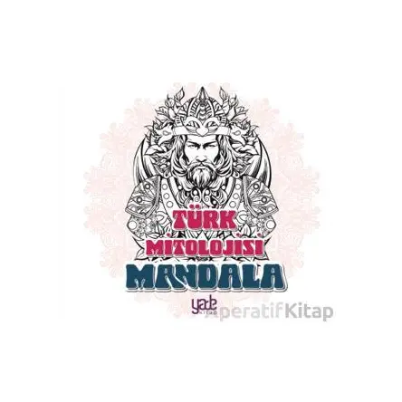Bana Renk Ver Mandala-Türk Mitolojisi - Kolektif - Yade Kitap