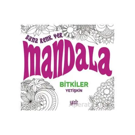 Bana Renk Ver Mandala-Bitkiler Yetişkin - Kolektif - Yade Kitap