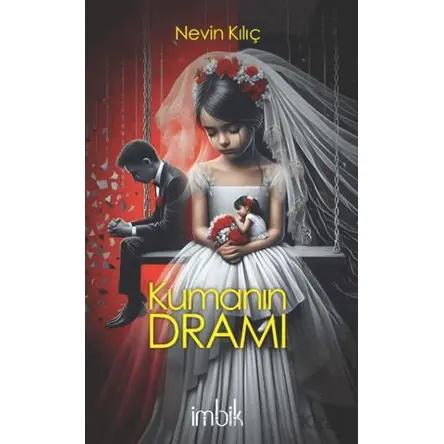 Kumanın Dramı - Nevin Kılıç - İmbik Yayınları