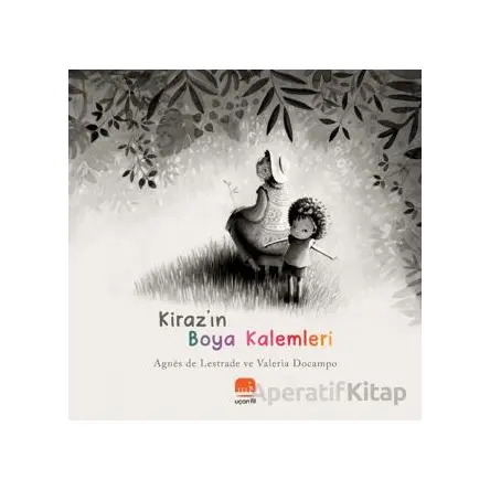 Kirazın Boya Kalemleri - Agnes de Lestrade - Uçan Fil Yayınları