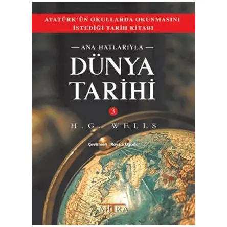 Ana Hatlarıyla Dünya Tarihi 3 - H. G. Wells - Mitra Yayınları