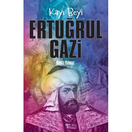 Kayı Beyi Ertuğrul Gazi - Deniz Yılmaz - Halk Kitabevi