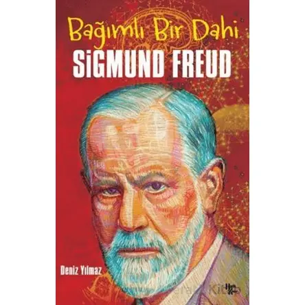 Bağımlı Bir Dahi Sigmund Freud - Deniz Yılmaz - Halk Kitabevi