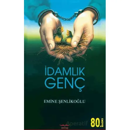 İdamlık Genç - Emine Şenlikoğlu - Mektup Yayınları