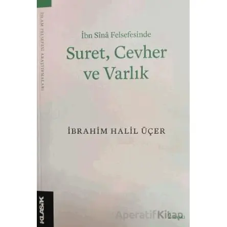 Suret Cevher ve Varlık - İbrahim Halil Üçer - Klasik Yayınları