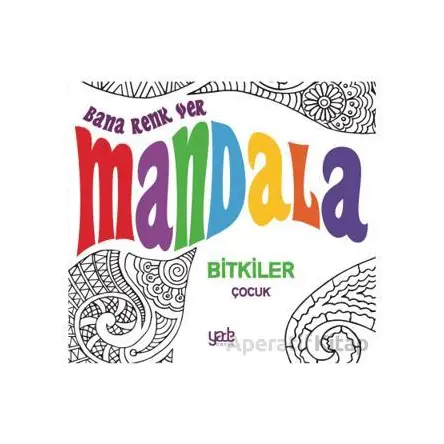 Bana Renk Ver Mandala-Bitkiler Çocuk - Kolektif - Yade Kitap