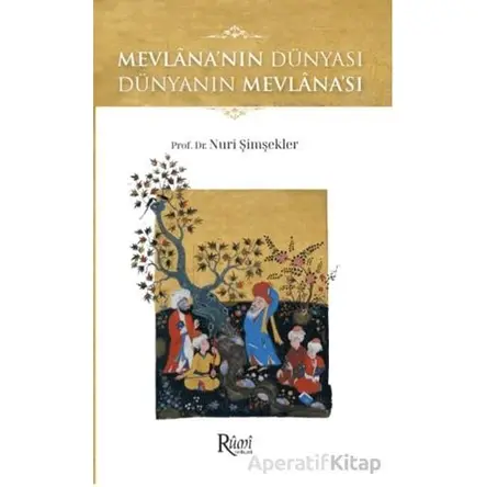 Mevlananın Dünyası - Nuri Şimşekler - Rumi Yayınları