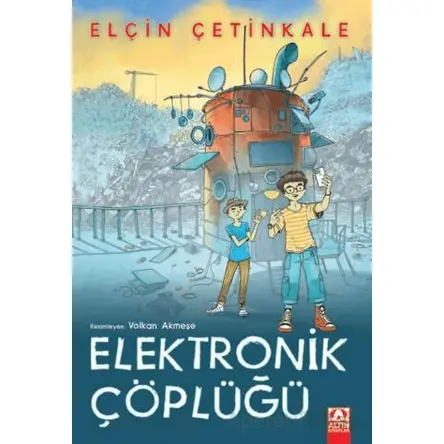 Elektronik Çöplüğü - Elçin Çetinkale - Altın Kitaplar