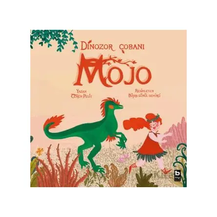 Dinozor Çobanı Mojo - Ceren Pelit - Bilgi Yayınevi