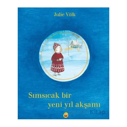 Sımsıcak Bir Yeni Yıl Akşamı - Julie Völk - Kuraldışı Yayınevi