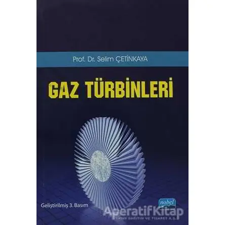 Gaz Türbinleri - Selim Çetinkaya - Nobel Akademik Yayıncılık