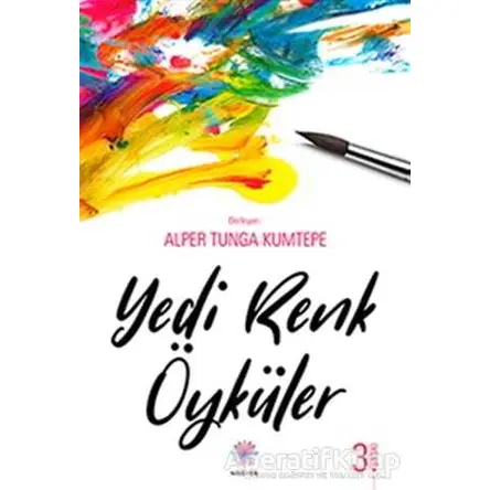 Yedi Renk Öyküler - Alper Tunga Kumtepe - Nilüfer Yayınları