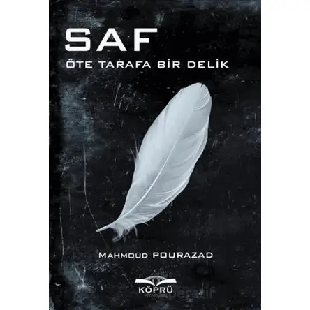 Saf – Öte Tarafa Bir Delik - Mahmoud Pourazad - Köprü Kitapları