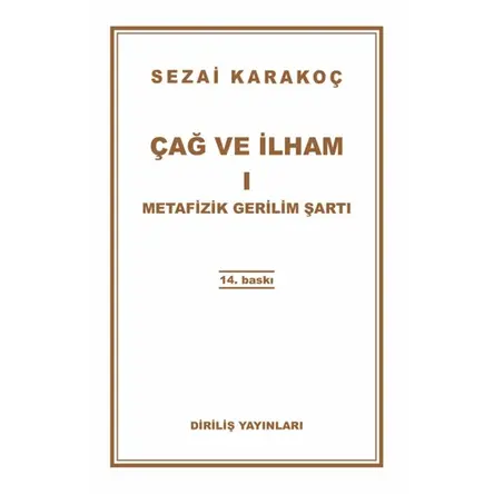 Çağ ve İlham 1: Metafizik Gerilim Şartı - Sezai Karakoç - Diriliş Yayınları