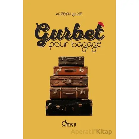 Gurbet Pour Bagage - Keziban Yıldız - Omca Yayınları